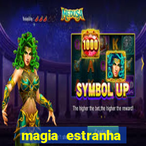 magia estranha filme completo dublado online